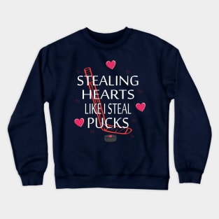 Stealing Hearts Like I Steal Pucks Valentines Day Ice Hockey Crewneck Sweatshirt